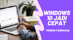 5 Cara Murah Mengatasi Laptop Lambat Loading Windows 10